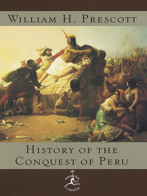 Title details for The History of the Conquest of Peru by William H. Prescott - Available